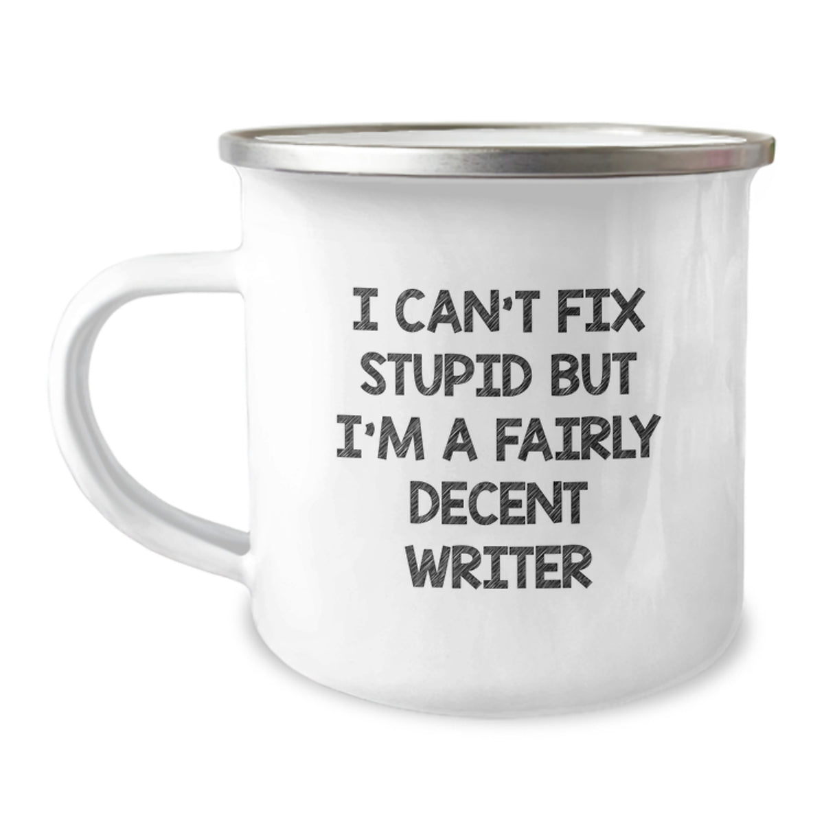 Funny Writer Gifts for Men - 'I Can't Fix Stupid But I'm A Fairly Decent Writer' Camping Mug, Christmas Unique Gifts from Friends - Image 1