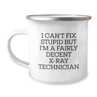 Load image into Gallery viewer, Funny X-Ray Technician Gifts for Valentine's - Camping Mug from Friends - I Can't Fix Stupid But I'm A Fairly Decent X-ray Technician Mugs for Men Women Friends - Image 1