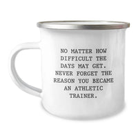 Load image into Gallery viewer, Funny Inspirational Athletic Trainer Gifts for Men, Camping Mug from Friends, Mother's Day Unique Gifts, Never Forget Reason Became Trainer - Image 1