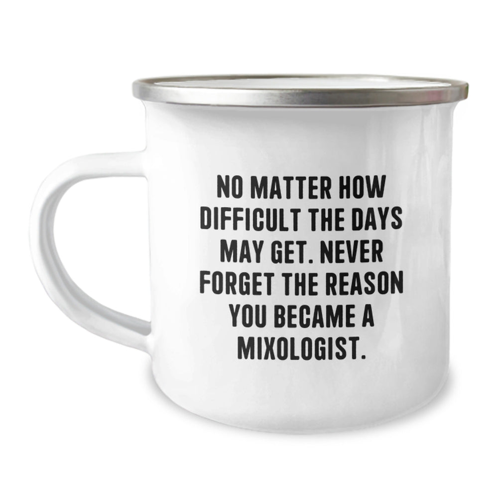 Funny Mixologist Christmas Unique Gifts from Friends to Mixologist Men, Inspirational Camping Mug for Bar Keepers, 'Never Forget The Reason You Became A Mixologist' Quote - Image 1