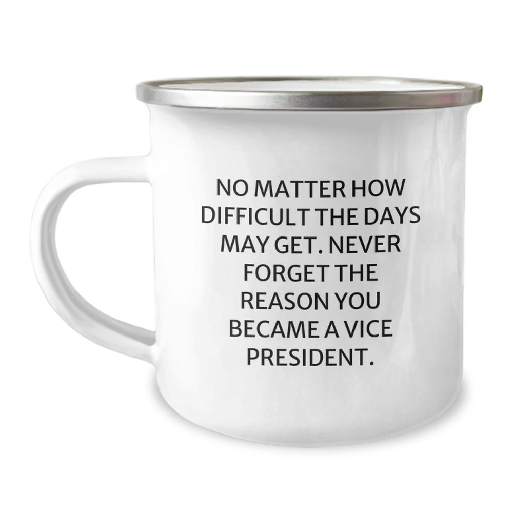 Funny Vice President Gifts from Family to Men - Never Forget the Reason - Unique Camping Mug - Image 1