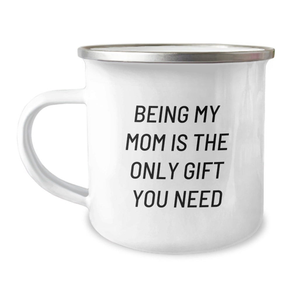 Cute Funny Mom Gifts for Camping Mug Being My Mom Is The Only Gift You Need from Dad to Mom - Image 1