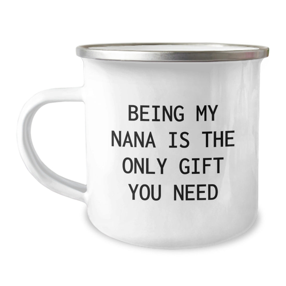Funny Nana Gifts for Christmas - Gifts from Family to Nana - Camping Mug 'Being My Nana Is The Only Gift You Need' - Image 1