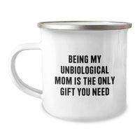Load image into Gallery viewer, Gifts from Men to Unbiological Mom, Funny Camping Mug, Being My Unbiological Mom Is The Only Gift You Need, Christmas Unique Gifts - Image 1