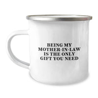 Load image into Gallery viewer, Funny Mom-in-law Quotes Gifts from Men to Women Birthday Unique Camping Mugs, Being My Mom-in-law Is The Only Gift You Need - Image 1