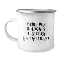 Load image into Gallery viewer, Funny Daddy Camping Mug, Gifts from Men, Unique Christmas Unique Gifts for Daddy, Being My Daddy Is The Only Gift You Need - Image 1
