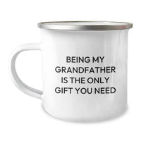 Load image into Gallery viewer, Funny Grandfather Gifts from Men for Grandfather's Valentine's Unique Gifts - Being 'My Grandfather' Is The Only Gift You Need, Grandfather Camping Mug - Image 1