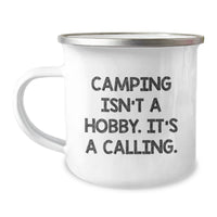 Load image into Gallery viewer, Gifts from Friends for Camping Enthusiasts - Funny Camping Mug - Camping Isn&#39;t A Hobby. It&#39;s A Calling. Christmas Unique Gifts for Men Women Family - Image 1
