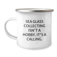 Load image into Gallery viewer, Funny Sea Glass Collecting Gifts for Friends - Camping Mug, &#39;Sea Glass Collecting Isn&#39;t A Hobby, It&#39;s A Calling!&#39; Christmas Unique Gifts from Family - Image 1
