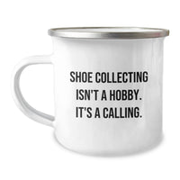 Load image into Gallery viewer, Funny Shoe Collecting Birthday Unique Gifts from Friends for Men with 'Shoe Collecting Isn't A Hobby, It's A Calling' Camping Mug, 12 oz Stainless Steel with Enamel Finish, Perfect for Coffee or Tea - Image 1