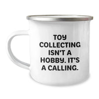 Load image into Gallery viewer, Funny Toy Collecting Gifts from Men to Friends Who Say &#39;Toy Collecting Isn&#39;t A Hobby, It&#39;s A Calling&#39; - 12 oz Stainless Steel Camping Mugs for Christmas - Image 1
