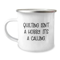 Load image into Gallery viewer, Funny Quilting Birthday Unique Gifts from Friends for Women - Quilting Isn't A Hobby, It's A Calling Camping Mug - Image 1