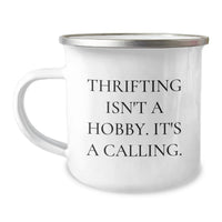 Load image into Gallery viewer, Cute Thrifting Gifts for Thrifting Lovers, Valentine's Unique Gifts, Hand Washed Camping Mug with Funny Quote 'Thrifting Isn't A Hobby. It's A Calling.' - Image 1