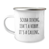 Load image into Gallery viewer, Scuba Diving Gifts from Men to Scuba Diving Lovers, 'Scuba Diving Isn't A Hobby. It's A Calling.' Valentine's Unique Gifts for Scuba Diving Enthusiasts, 12 oz Camping Mug - Image 1