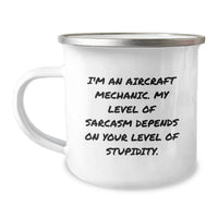 Load image into Gallery viewer, Gifts for the Sassy Aircraft Mechanic, Funny Valentine's Unique Gifts from Friends, Men, Women, or Family, I'm An Aircraft Mechanic My Level Of Sarcasm Depends On Your Level Of Stupidity - Image 1