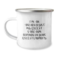 Load image into Gallery viewer, Funny Archeologist Gifts from Friends, Valentine's Unique Gifts for Him, Sarcasm Archeologist Camping Mug - Image 1
