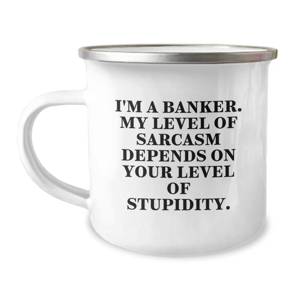 Funny Banker Gifts from Friends, Unique Christmas Unique Gifts for Banker, Camping Mug with Sarcasm Quote, 12 oz Stainless Steel - Image 1