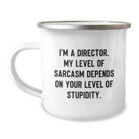 Load image into Gallery viewer, Funny Director Gifts from Friends - Unique Christmas Unique Gifts for Him - Camping Mug for Men with Quote 'I'm A Director. My Level Of Sarcasm Depends On Your Level Of Stupidity.' - Image 1