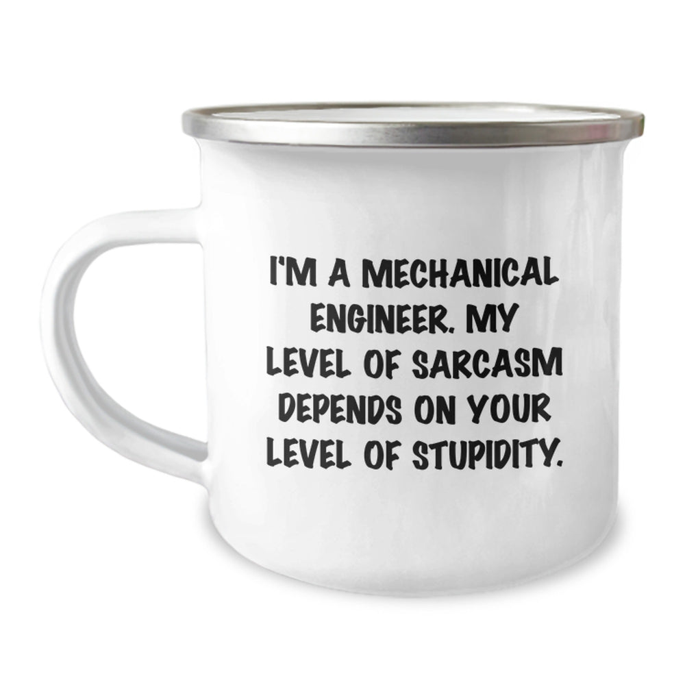 Funny Mechanical Engineer Gifts from Friends, Christmas Unique Gifts for Men, 'I'm A Mechanical Engineer. My Level Of Sarcasm Depends On Your Level Of Stupidity.' Camping Mug - Image 1