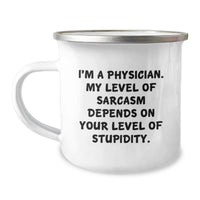 Load image into Gallery viewer, Funny Physician Gifts from Family for Mother's Day Unique Camping Mugs 'I'm A Physician. My Level Of Sarcasm Depends On Your Level Of Stupidity.' - Stainless Steel with Enamel Finish - Image 1