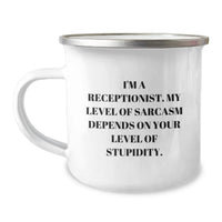 Load image into Gallery viewer, Funny Receptionist Gifts from Friends - I'm A Receptionist. My Level Of Sarcasm Depends On Your Level Of Stupidity. Valentine's Unique Camping Mug - Image 1