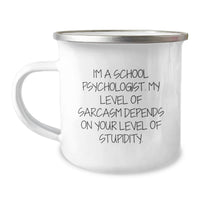 Load image into Gallery viewer, Funny School Psychologist Gifts - Sassy Camping Mug, Perfect Birthday Unique Gifts from Friends to School Psychologist, Inspirational Quote for School Psychologist - Image 1
