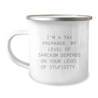 Load image into Gallery viewer, Funny Tax Preparer Gifts for Men, 'I'm A Tax Preparer. My Level Of Sarcasm Depends On Your Level Of Stupidity.' Camping Mug, Unique Valentine's Gifts from Friends - Tax Preparer Lover - Image 1