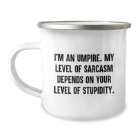 Load image into Gallery viewer, Funny Umpire Gifts for Men, Unique Christmas Unique Gifts from Friends to Umpire Lovers - 12 oz Camping Mug with Sarcasm Quote - Image 1