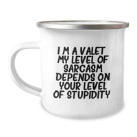 Load image into Gallery viewer, Funny Valet Gifts from Men to Valet on Valentine's - I'm A Valet. My Level Of Sarcasm Depends On Your Level Of Stupidity. Valet Camping Mug - Image 1