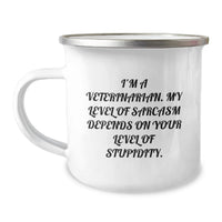 Load image into Gallery viewer, Funny Veterinarian Gifts for Him, 'I'm a Veterinarian My Sarcasm Level Depends on Your Level of Stupidity' Camping Mug, Unique Christmas Memorable Presents for Men from Friends or Family - Image 1
