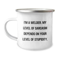 Load image into Gallery viewer, Funny Welder Gifts for Dad - I'm A Welder. My Level Of Sarcasm Depends On Your Level Of Stupidity., Unique Camping Mug for Father's Day, Stainless Steel 12 oz - Image 1