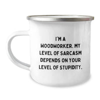 Load image into Gallery viewer, Funny Woodworker Gifts for Men, Christmas Unique Presents from Friends, Camping Mug with &#39;I&#39;m A Woodworker, My Level Of Sarcasm Depends On Your Level Of Stupidity&#39; Quote, Woodworker Humor - Image 1

