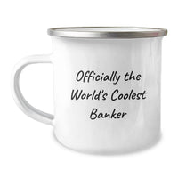 Load image into Gallery viewer, Unique Gifts for Banker from Friends on Valentine's - Officially The World's Coolest Banker Funny Camping Mug, 12 oz Stainless Steel with Enamel Finish - Image 1