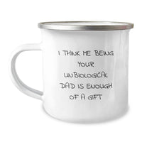Load image into Gallery viewer, Unbiological Dad Gifts, Funny Quote Camping Mug for Graduation, Gifts from Friends, Gifts for Unbiological Dad, Permanent Printing - Image 1
