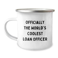 Load image into Gallery viewer, Funny Loan Officer Gifts from Friends for Birthday Unique Gift for Loan Officer Camping Mug - 'Officially The World's Coolest Loan Officer' Quote - Image 1