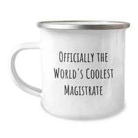 Load image into Gallery viewer, Funny Magistrate Gifts for Men, 'Officially The World's Coolest Magistrate' Camping Mug for Mom, Unique Mother's Day Unique Gifts from Men - Image 1