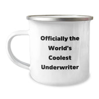 Load image into Gallery viewer, Funny Gifts from Men to Underwriter Friends and Family - Officially The World's Coolest Underwriter Camping Mug - Image 1