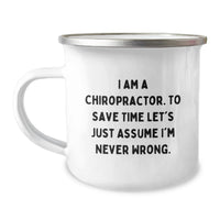 Load image into Gallery viewer, Chiropractor Jokes Gift - 'I Am A Chiropractor. To Save Time Let's Just Assume I'm Never Wrong.' Funny Mother's Day Unique Gifts from Friends to Chiropractor Women - Image 1