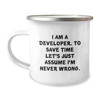 Load image into Gallery viewer, Funny Developer Gifts from Friends, Camping Mug for Developer Mom on Mother's Day - 'I Am A Developer. To Save Time Let's Just Assume I'm Never Wrong.' - Image 1