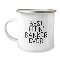 Load image into Gallery viewer, Funny Banker Gifts for Men, Unique Camping Mug for Dad, Best Effin' Banker Ever Quote, Gifts from Family - Image 1