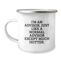 Load image into Gallery viewer, Funny Advisor Gifts - Hotter Than Normal Advisor Camping Mug, Perfect Birthday Present for Advisor Friends, Gifts from Men or Women, Advisor Mug for Birthday - Image 1
