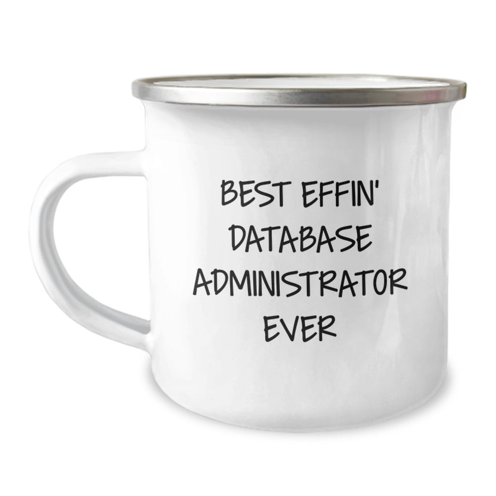 Funny 'Best Effin' Database Administrator Ever' Gifts for Men, Database Administrator Humor Camping Mug, Christmas Unique Presents from Friends to Family - Image 1