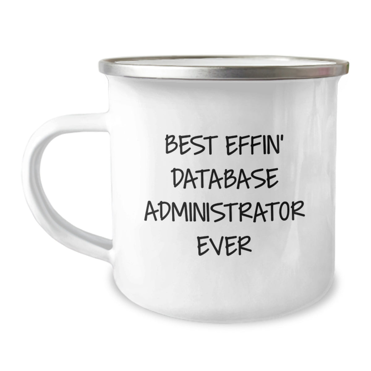 Funny 'Best Effin' Database Administrator Ever' Gifts for Men, Database Administrator Humor Camping Mug, Christmas Unique Presents from Friends to Family - Image 1