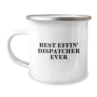 Load image into Gallery viewer, Dispatcher Gifts Unique - Best Effin' Dispatcher Ever Funny Camping Mug for Valentine's - Image 1