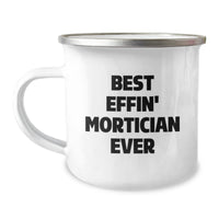 Load image into Gallery viewer, Funny Mortician Gifts, Best Effin&#39; Mortician Ever Camping Mug, Holiday Unique Gifts for Mortician Friends and Family - Image 1
