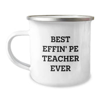 Load image into Gallery viewer, Funny PE Teacher Gifts for Men - Best Effin' Pe Teacher Ever Camping Mug, Perfect Christmas Unique Gifts from Friends and Family - Image 1