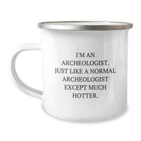 Load image into Gallery viewer, Archeologist Gifts, Funny Camping Mug, Gifts from Friends for Archeologist, Hotter Than Usual Graduate - Image 1
