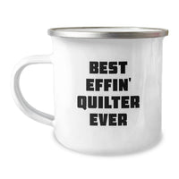 Load image into Gallery viewer, Funny Quilter Gifts for Men - Best Effin' Quilter Ever Camping Mug, Birthday Unique Gifts from Friends to Quilter Enthusiast - Image 1