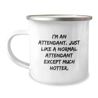 Load image into Gallery viewer, Funny Attendant Gifts from Men to Coworkers, Unique Graduation Mugs for Attendants, Camping Mug with Quote &#39;I&#39;m An Attendant. Just Like A Normal Attendant Except Much Hotter.&#39; - Image 1
