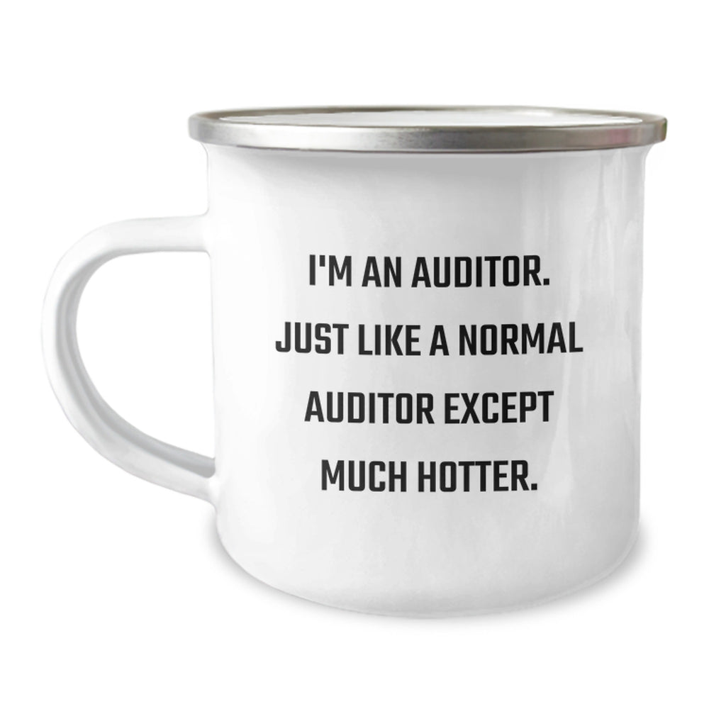 Auditor Gifts from Friends, Unique Funny Camping Mug for Birthday, I'm An Auditor. Just Like A Normal Auditor Except Much Hotter., 12 oz Stainless Steel with Enamel Finish - Image 1